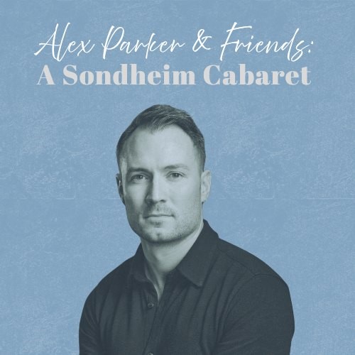 Alex Parker & Friends: A Sondheim Cabaret